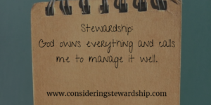 Stewardship is managing God's Resources well